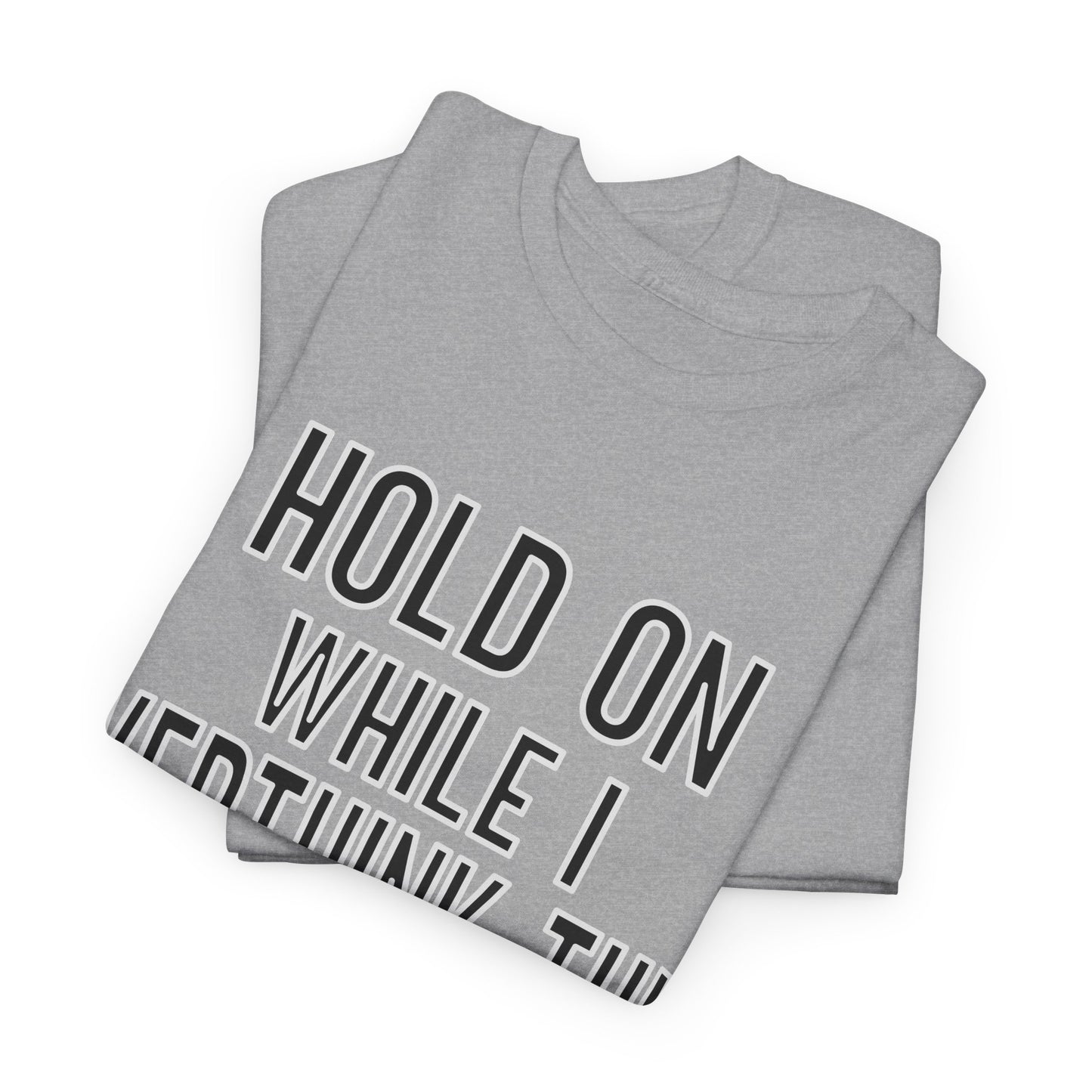 Funny anxiety shirt, hold on while I overthink this , Humorous Mental Health Tshirt