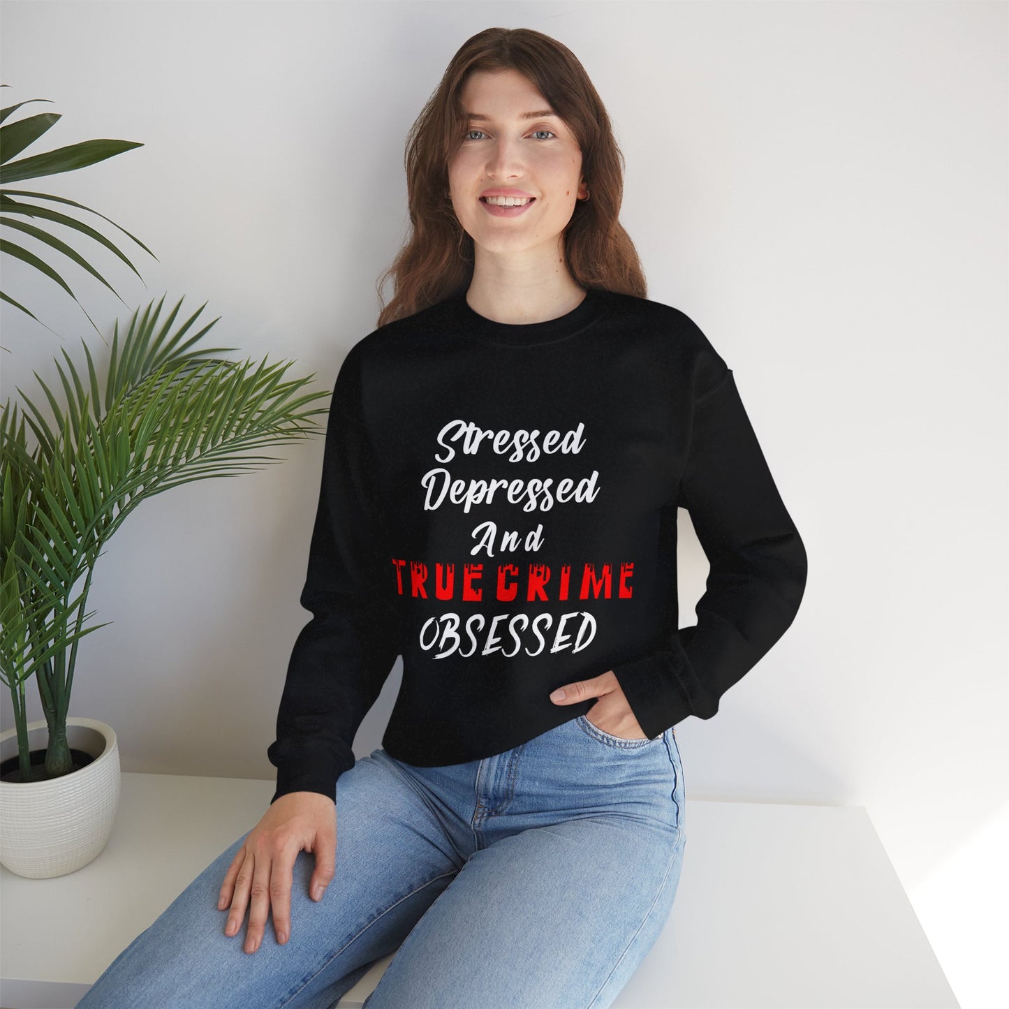 True Crime Lover Sweatshirt, True Crime Fan, Stressed Depressed and True Crime Obsessed