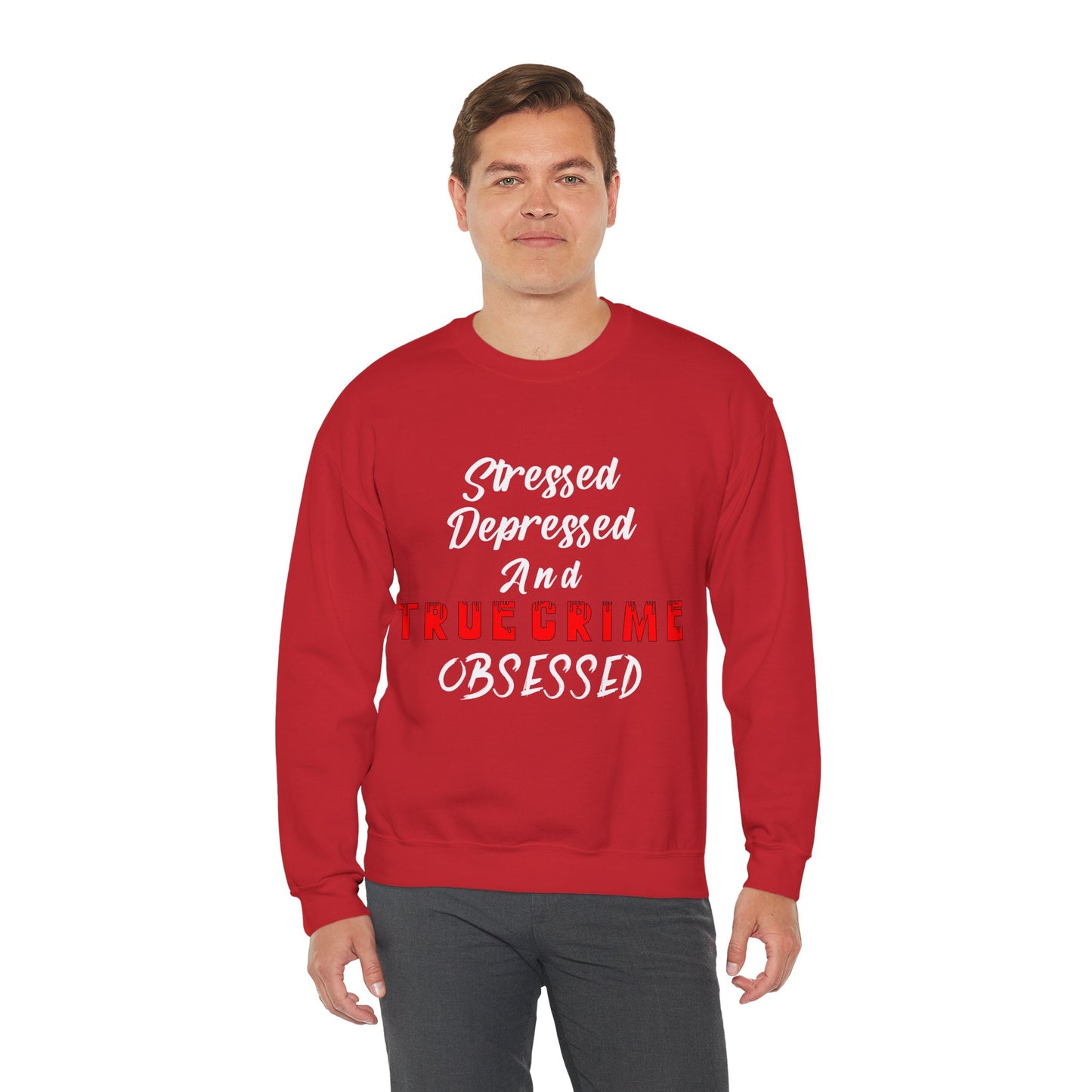 True Crime Lover Sweatshirt, True Crime Fan, Stressed Depressed and True Crime Obsessed