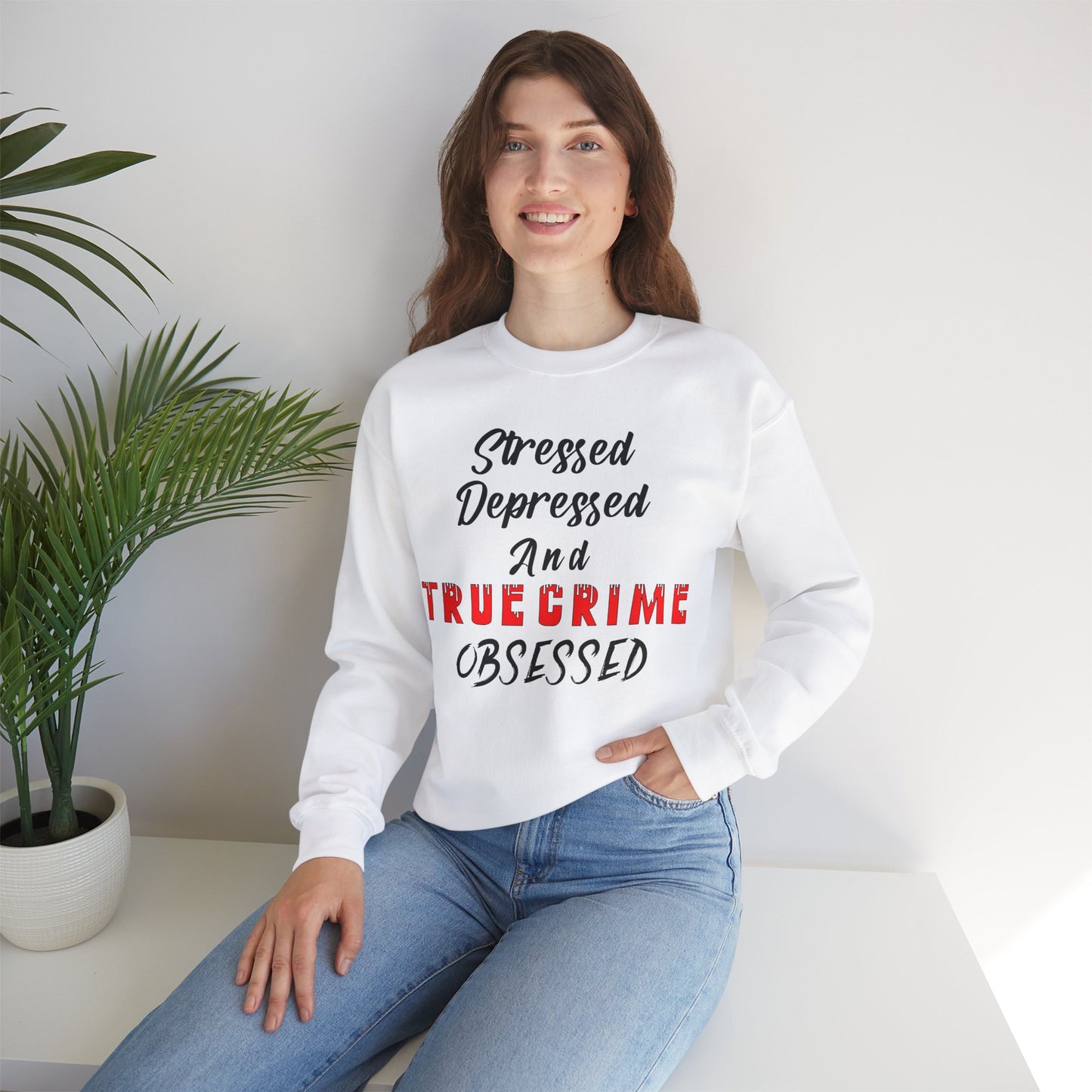 True Crime Lover Sweatshirt, True Crime Fan, Stressed Depressed and True Crime Obsessed