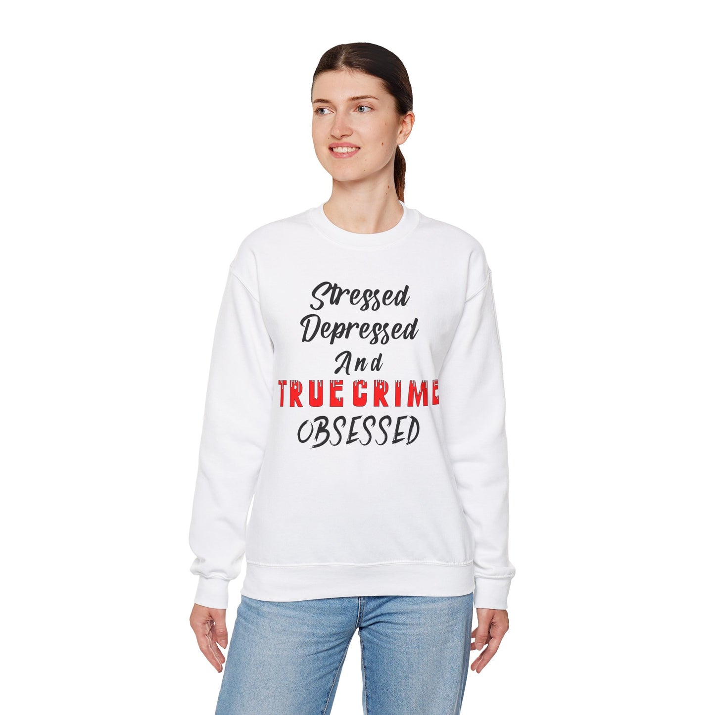 True Crime Lover Sweatshirt, True Crime Fan, Stressed Depressed and True Crime Obsessed