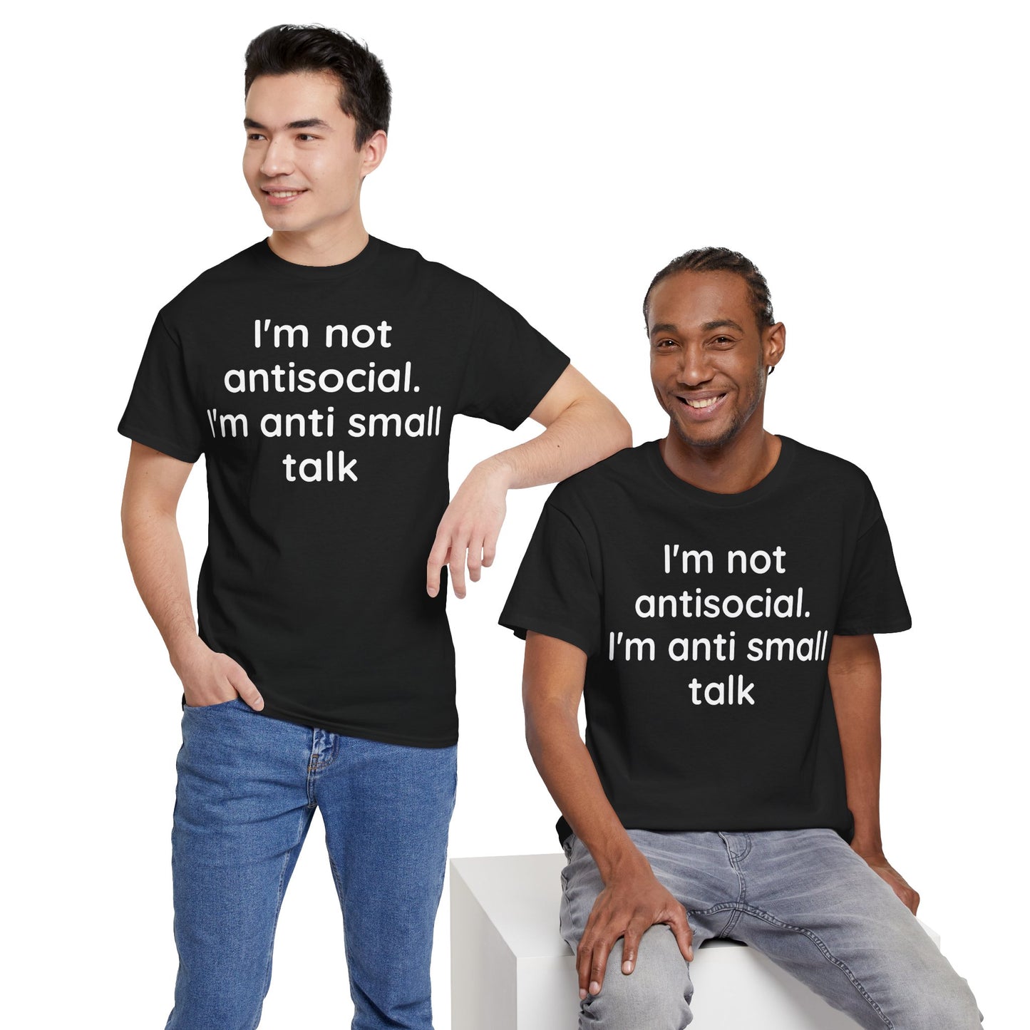 “I’m Not Antisocial – I’m Just Anti Small Talk” Introvert Humor T-Shirt (Unisex Cotton Tee)