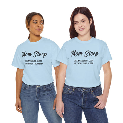 Funny mom shirt, Mom sleep, Mothers Day Gift Tshirt