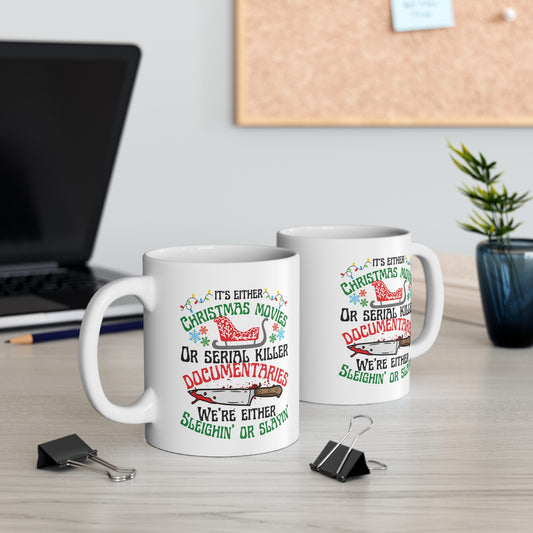 True Crime Lover mug, True Crime Fan, Its Either Serial Killer Documentaries Or Christmas Movies We Either Sleighin Or Slayin