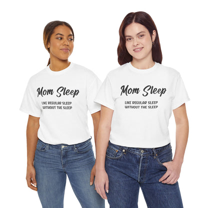 Funny mom shirt, Mom sleep, Mothers Day Gift Tshirt