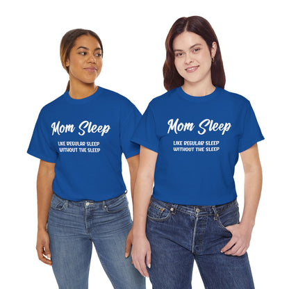 Funny mom shirt, Mom sleep, Mothers Day Gift Tshirt