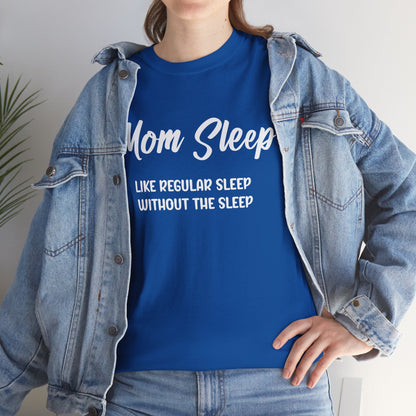 Funny mom shirt, Mom sleep, Mothers Day Gift Tshirt