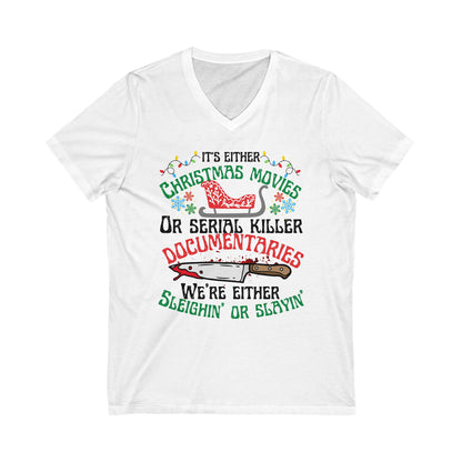 Crime Shirt, Christmas Shirt,True Crime Fan,Its Either Serial Killer Documentaries Or Christmas Movies We Either Sleighin Or Slayin,