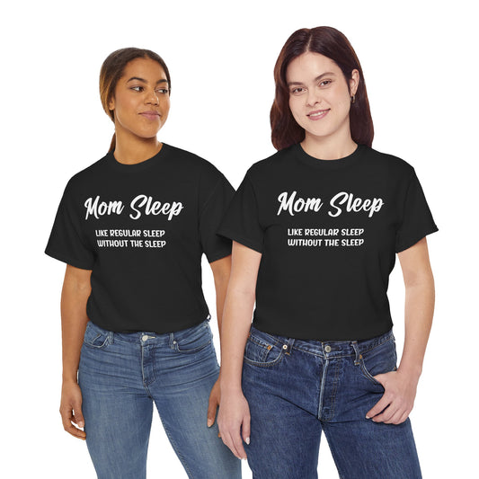 Funny mom shirt, Mom sleep, Mothers Day Gift Tshirt