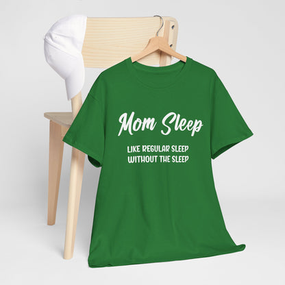 Funny mom shirt, Mom sleep, Mothers Day Gift Tshirt