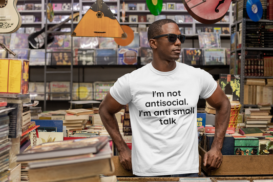 “I’m Not Antisocial – I’m Just Anti Small Talk” Introvert Humor T-Shirt (Unisex Cotton Tee)