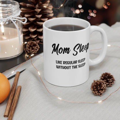 Funny Mom mug, Mom sleep, Mothers Day gift mug