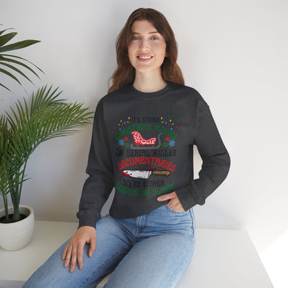 Its Either Serial Killer Documentaries Or Christmas Movies We Either Sleighin Or Slayin, True Crime Fan Unisex Crewneck Sweatshirt