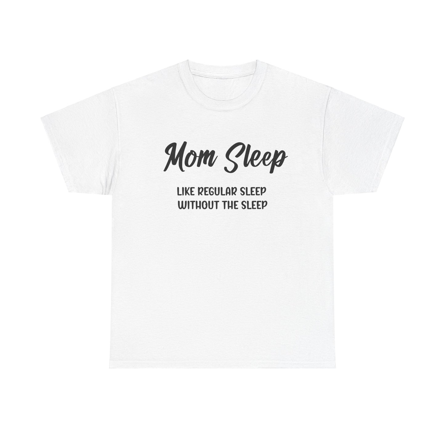 Funny mom shirt, Mom sleep, Mothers Day Gift Tshirt